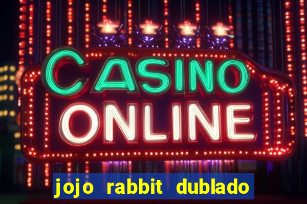 jojo rabbit dublado google drive